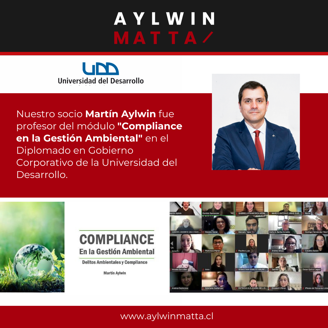 Nuestro socio Martín Aylwin dicta el módulo “Compliance en la Gestión Ambiental” en el Diplomado UDD.